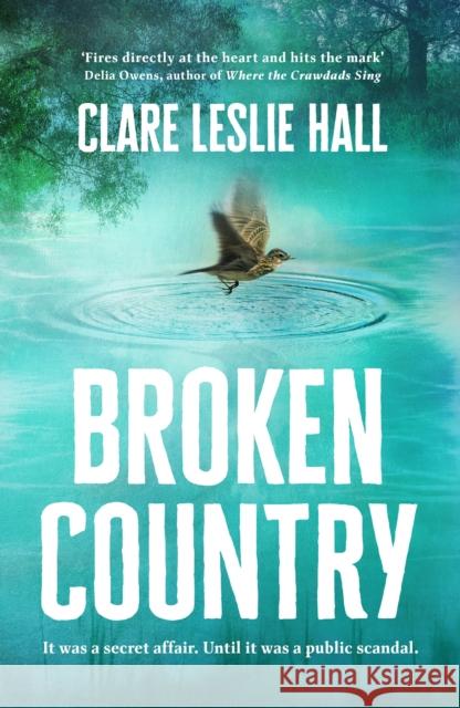 Broken Country: the most addictive love story of the year Hall, Clare Leslie 9781399820417