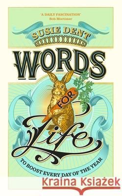 Words for Life: To Boost Every Day of the Year Dent, Susie 9781399820653 John Murray Press