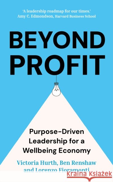 Beyond Profit: Purpose-Driven Leadership for a Wellbeing Economy Lorenzo Fioramonti 9781399822480 John Murray Business