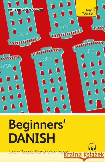 Beginners' Danish: Learn faster. Remember more. Dorte Nielsen Al-Gailani 9781399824965 Teach Yourself