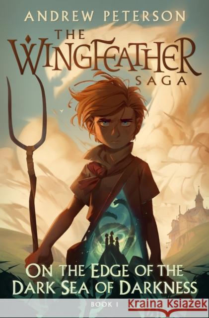 On the Edge of the Dark Sea of Darkness: (Wingfeather Series 1) Andrew Peterson 9781399825368