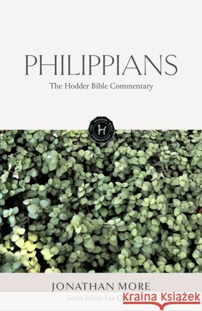 The Hodder Bible Commentary: Philippians Jonathan More 9781399827614