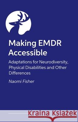 Making EMDR Accessible Naomi Fisher 9781399828888 John Murray Press
