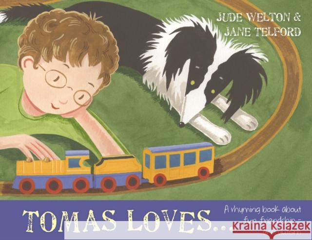 Tomas Loves...: A rhyming book about fun, friendship - and autism Jude Welton 9781399832601 Jessica Kingsley Publishers