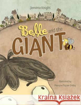 Belle and the Giant Jemima Knight, Monique Piscaer Bailey 9781399900324