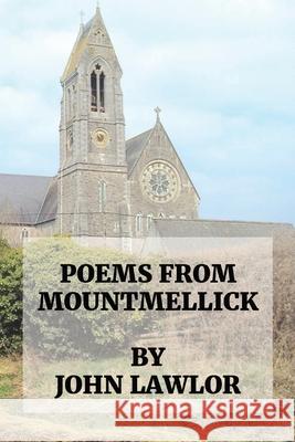 Poems from Mountmellick John Lawlor Ryan Lawlor 9781399900331 Arllow Publishing Company