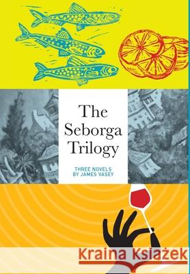 The Seborga Trilogy Vasey, James 9781399900515 James Vasey