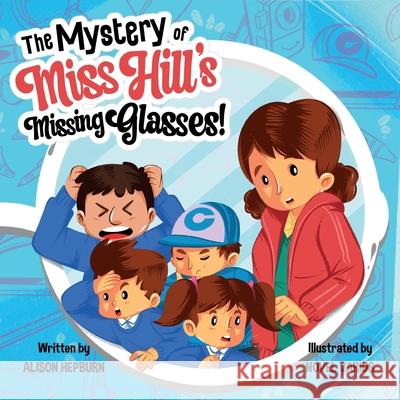 The Mystery of Miss Hill's Missing Glasses! Novel Varius Luis Volkweis Alison Hepburn 9781399900799 Am Hepburn