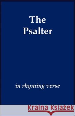 The Psalter in Rhyming Verse Tobias Thornes 9781399902724 Wash House Publishing