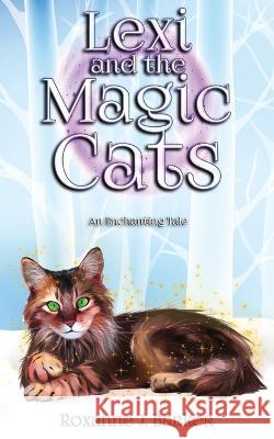 Lexi and the Magic Cats Alorah Arliotis Keryn Delaney Celeste Albrecht 9781399912501 Dtp Impressions