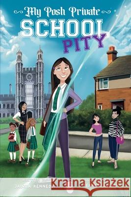 My Posh Private School Pity Jadzia Kennedy 9781399913812 Jadzia Kennedy