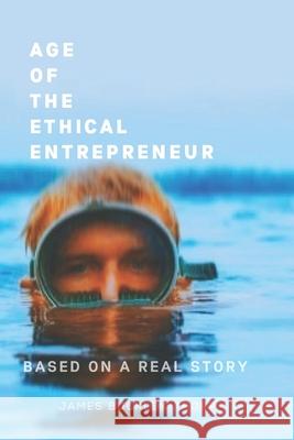 Age of the Ethical Entrepreneur: The future of business and its founders James Buckley-Thorp 9781399915625