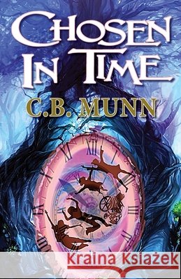 Chosen In Time C. B. Munn 9781399916783
