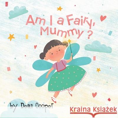 Am I a Fairy, Mummy? Chantal Nina Cooper Dean Cooper 9781399918053