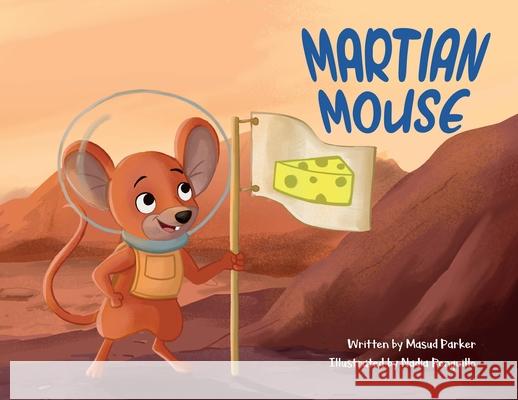 Martian Mouse Masud Parker Nadia Ronquillo  9781399919371 Masud Parker
