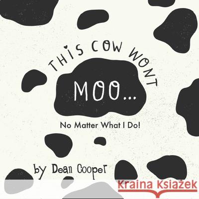 This Cow Won't Moo! dean cooper 9781399920162