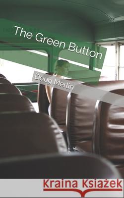 The Green Button Doug Merlin 9781399920551 Doug Merlin