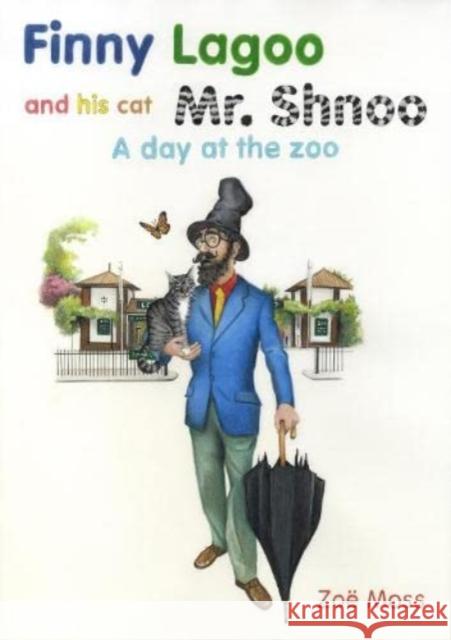 Finny Lagoo and His Cat Mr.Shnoo: A day at the Zoo Zoe Moss 9781399922272 Zoe Moss