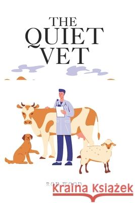 The Quiet Vet Rod Wood 9781399928571 978-1399928571