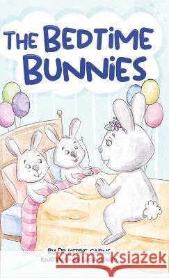 The Bedtime Bunnies Kerrie Cairns Lucia Benito  9781399929554