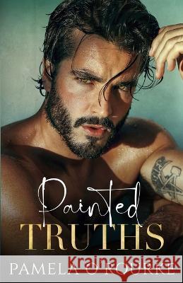 Painted Truths Pamela O'Rourke   9781399930710 Pamela O'Rourke