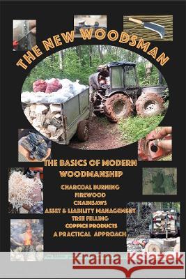 The New Woodsman: The Basics of Modern Woodmanship Tom Barron 9781399931373