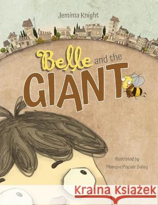 Belle and the Giant Jemima Knight Monique Piscae 9781399931526