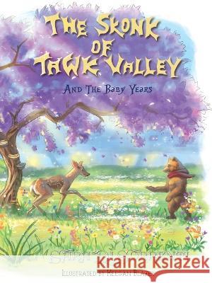 The Skonk of Tawk Valley and The Baby Years Sara D Keegan Blazey 9781399931786 Sara Di Sorrenti