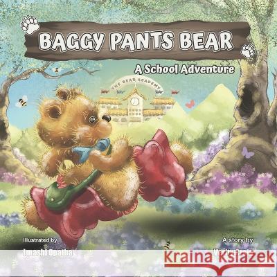 Baggy Pants Bear: A school adventure Imashi Opatha Verity Craig  9781399937467 Chocolate Box Publishing