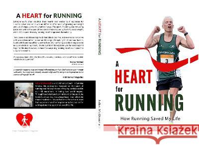 A Heart for Running: How Running Saved My Life John McDonnell 9781399941372