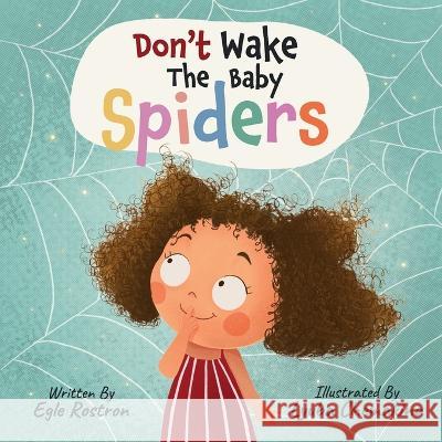 Don't wake the baby spiders Egle Rostron Lyuba Chemakina  9781399944908 Egle Rostron