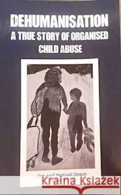Dehumanisation Jen and Samuel Grace   9781399949415 Jen Grace