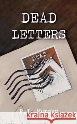 Dead Letters Paul Murphy   9781399951036 P.J. Murphy