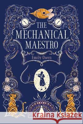 The Mechanical Maestro Emily Owen   9781399955652