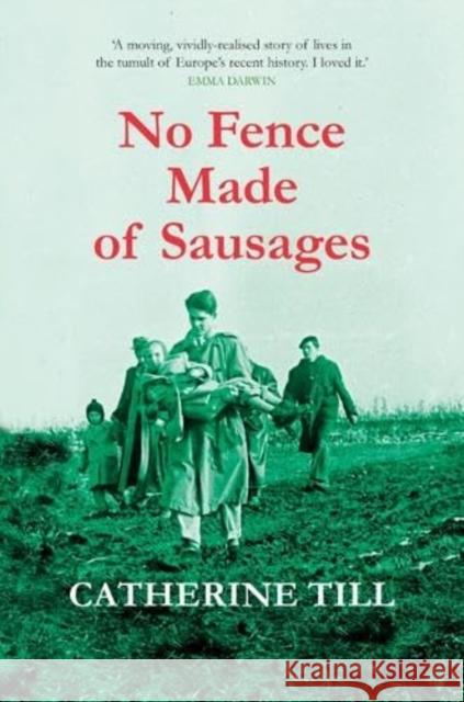 No Fence Made of Sausages Catherine Till 9781399957892 Divergent Publishing