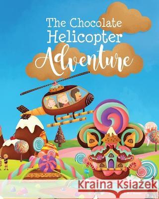 The Chocolate Helicopter Adventure Rhys Manus Clark Bonner 9781399958073