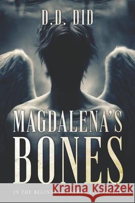 Magdalena's Bones: In the beginning, there was no light Davina L. Realm Nuno Moreira D. D. Did 9781399965682 Davidungless.com