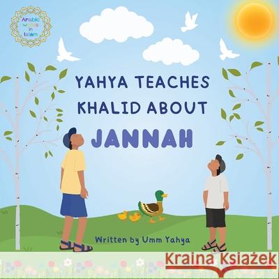 Yahya teaches Khalid about Jannah Umm Yahya Ces Rosanna Price Maya Hughes 9781399983075 Arabic Words in Islam