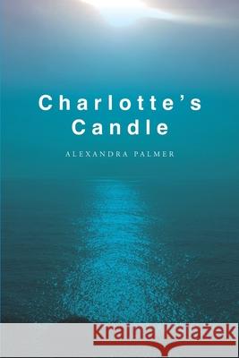 Charlotte's Candle Alexandra Palmer 9781399988223