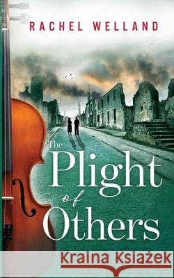 The Plight of Others Rachel Welland 9781399993883