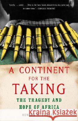 A Continent for the Taking: The Tragedy and Hope of Africa Howard W. French 9781400030279 Vintage Books USA