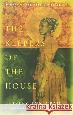 The Keepers of the House Shirley Ann Grau 9781400030743