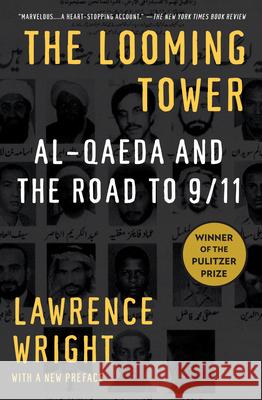 The Looming Tower: Al-Qaeda and the Road to 9/11 Lawrence Wright 9781400030842 Vintage Books USA
