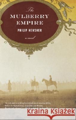 The Mulberry Empire Philip Hensher 9781400030897