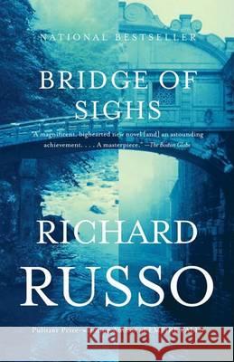 Bridge of Sighs Richard Russo 9781400030903 Vintage Books USA