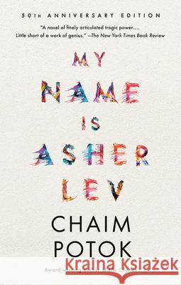 My Name Is Asher Lev Chaim Potok 9781400031047 Anchor Books