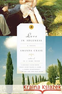 Love in Idleness Amanda Craig 9781400031078 Anchor Books