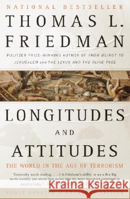 Longitudes and Attitudes: The World in the Age of Terrorism Thomas L. Friedman 9781400031252