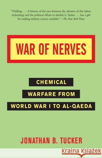 War of Nerves: Chemical Warfare from World War I to Al-Qaeda Jonathan Tucker 9781400032334 Anchor Books