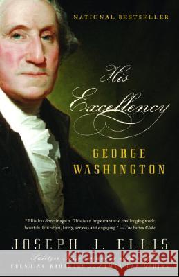 His Excellency: George Washington Ellis, Joseph J. 9781400032532 Vintage Books USA